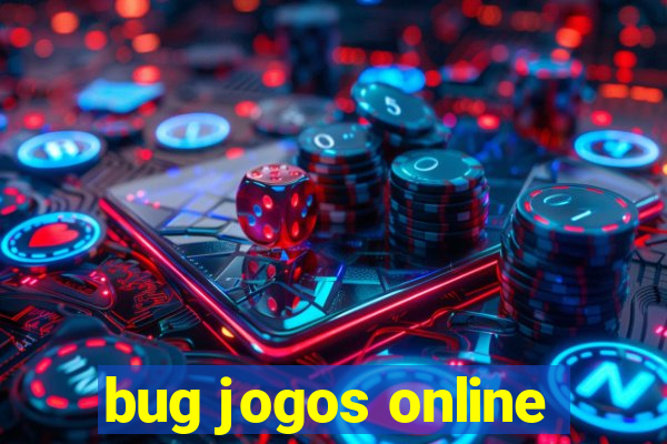 bug jogos online